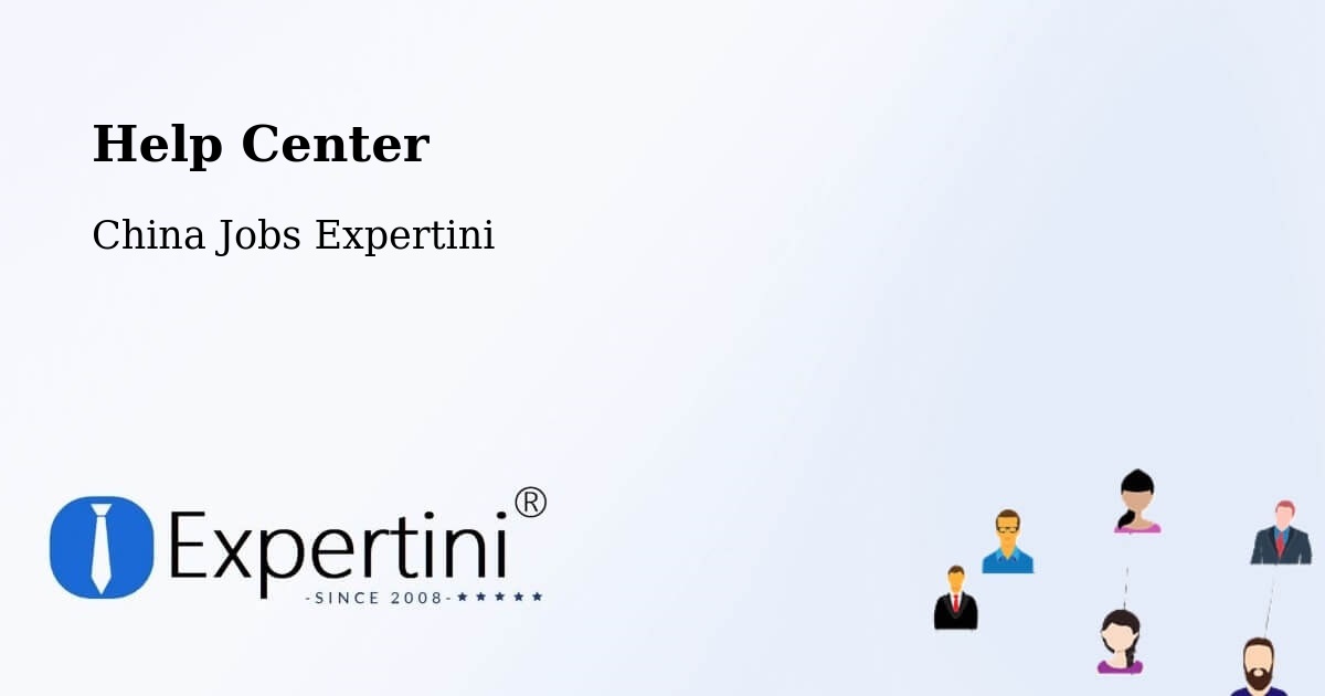 Help Center – Quanzhou - China Jobs Expertini
